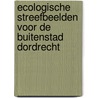 Ecologische streefbeelden voor de Buitenstad Dordrecht door L. Apon