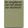 De zoogdieren van het eiland van Dordrecht by R. Haan