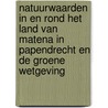 Natuurwaarden in en rond het land van Matena in Papendrecht en de groene wetgeving door E.J. van Haaften