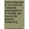 Natuurwaarden in en rond het "Rijnlands zeehospitium" in Katwijk aan Zee en de groene wetgeving door A. Haan