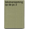 Tekstverwerking op de pc 3 door Koster