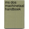 Ms dos machinetaal handboek door Hanssen