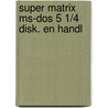 Super matrix ms-dos 5 1/4 disk. en handl door Kreeft