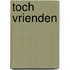 Toch vrienden