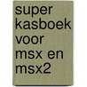 Super kasboek voor msx en msx2 door Onbekend