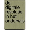 De digitale revolutie in het onderwijs by Kitty Bakker
