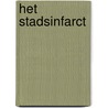 Het stadsinfarct door P.H. Steenhuis