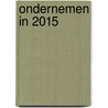 Ondernemen in 2015 door W.J. de Ridder