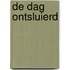 De dag ontsluierd