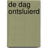 De dag ontsluierd by Unknown