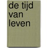 De tijd van leven door Willem van der Ham