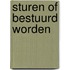 Sturen of bestuurd worden