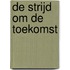 De strijd om de toekomst
