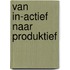 Van in-actief naar produktief