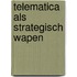Telematica als strategisch wapen