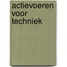 Actievoeren voor techniek door C.P.J.H. van Dam