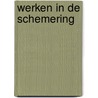 Werken in de schemering door Onbekend