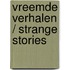 Vreemde verhalen / Strange stories