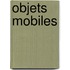 Objets mobiles