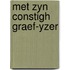 Met zyn constigh graef-yzer