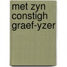 Met zyn constigh graef-yzer door Burgers