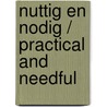 Nuttig en nodig / practical and needful by Wardle