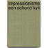 Impressionisme een schone kyk