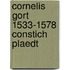 Cornelis gort 1533-1578 constich plaedt