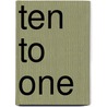 Ten to One door Dirk van Weelden