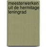 Meesterwerken uit de hermitage leningrad by Jeroen Giltaij