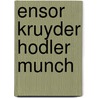 Ensor kruyder hodler munch door Talitha Schoon
