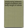 Relationship between height at withers and body lenght of calves door J.V. van den Berg
