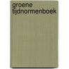 Groene tijdnormenboek by Unknown