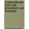 Meetmethode voor CO2 procedure van compast door J.P.G. Gerrits