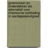 Groenrooien en onderdekken als alternatief voor chemische loofdoding in aardappelpootgoed door Onbekend