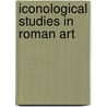 Iconological studies in roman art door F.G.J.M. Muller