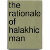 The rationale of halakhic man by R. Munk