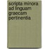 Scripta minora ad linguam Graecam pertinentia