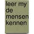 Leer my de mensen kennen