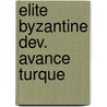 Elite byzantine dev. avance turque door Vries Velden
