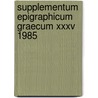 Supplementum epigraphicum graecum xxxv 1985 by Unknown