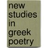 New studies in greek poetry