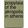 Propylaia of the akropolis in athens by Waele