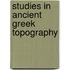 Studies in ancient greek topography