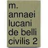 M. annaei lucani de belli civilis 2 door Campen
