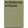 Fortifiationes antiquae by Unknown