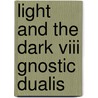 Light and the dark viii gnostic dualis door Fontaine