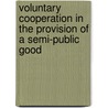 Voluntary cooperation in the provision of a semi-public good door J. Bouma