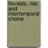 HIV/AIDS, Risk and Intertemporal Choice