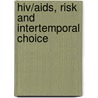 HIV/AIDS, Risk and Intertemporal Choice door J. Lammers